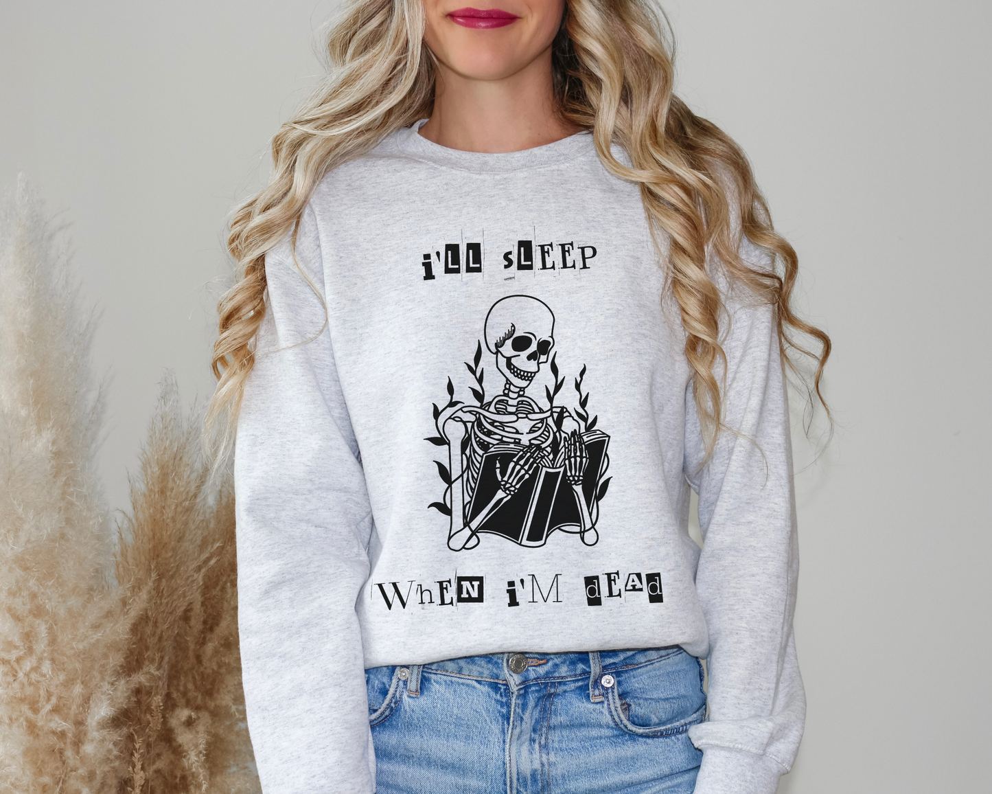 I'll Sleep When I'm Dead Crewneck Sweatshirt