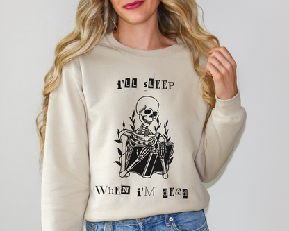 I'll Sleep When I'm Dead Crewneck Sweatshirt