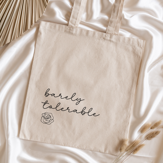 Barely Tolerable Tote Bag